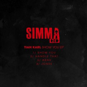 Tian Karl - Show You EP [Simma Red]