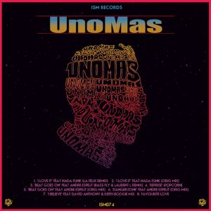 Unomas - I Love It [Ism Recordings]