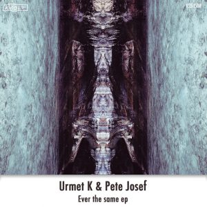 Urmet K & Pete Josef - Ever the Same EP [King Street]