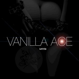 Vanilla Ace - Let It Go [Sleazy Deep]