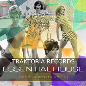 Various Artists - Essential House, Vol. 9 [Traktoria]