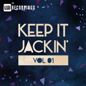 Various Artists - Keep It Jackin', Vol. 1 [LW Recordings]