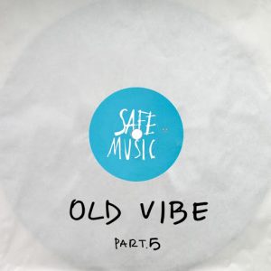 Various Artists - Old Vibe, Pt.5 [Safe Music]