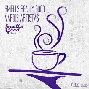 Various Artists - Smells Really Good - Coffee House [Smells Good Records]