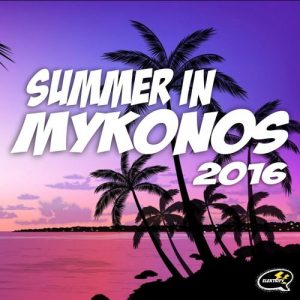 Various Artists - Summer In Mykonos 2016 [Elektrify Records]