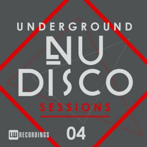 Various Artists - Underground Nu-Disco Sessions, Vol.4 [LW Recordings]