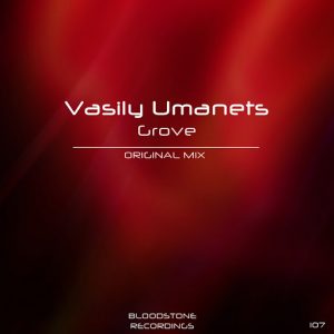 Vasily Umanets - Grove [Bloodstone Recordings]