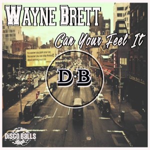 Wayne Brett - Can Your Feel It [Disco Balls Records]