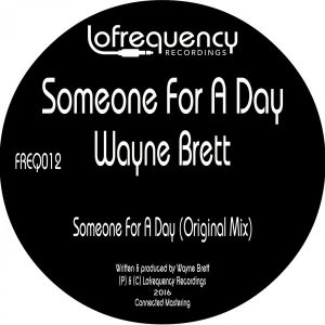 Wayne Brett - Someone For A Day [Lofrequency Recordings]