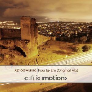 XplodMusiq - Four Ey Em [afrika motion]