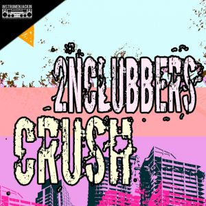 2nClubbers - Crush [Instrumenjackin Records]