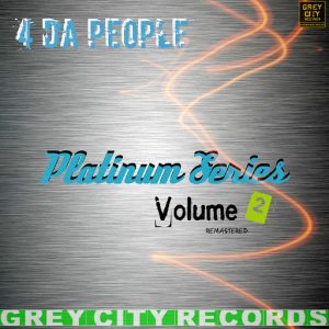 4 Da People - Platinum Series, Vol. 2 (Remastered) [Grey City Records]