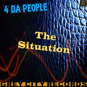 4 Da People - The Situation [Grey City Records]