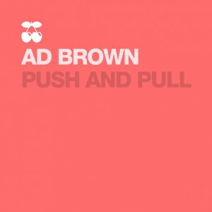 Ad Brown - Push and Pull [Pacha Recordings]