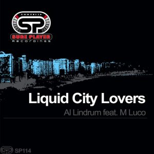 Al Lindrum feat. M Luco - Liquid City Lovers [SP Recordings]