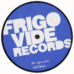 Alex Bassosten - All I Want [Frigo Vide Records]