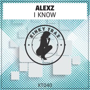 AlexZ - I Know [Kinky Trax]