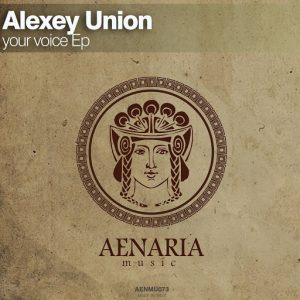Alexey Union - Your Voice [Aenaria Music]