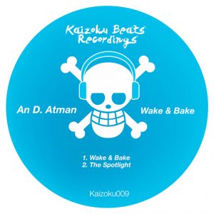 An D. Atman - Wake & Bake [Kaizoku Beats Recordings]