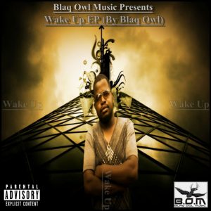 Blaq Owl - Wake Up EP [Blaq Owl Music]