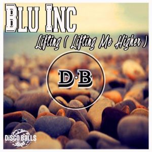 Blu Inc - Lifting ( Lifting Me Higher ) Original Mix [Disco Balls Records]