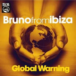 Bruno from Ibiza - Global Warning [IRMA DANCEFLOOR]