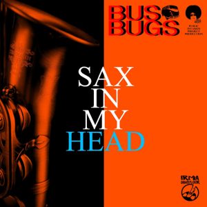 BusBugs - Sax in My Head [IRMA DANCEFLOOR]