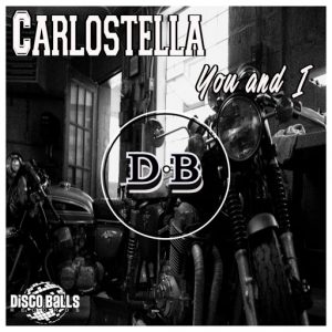 Carlostella - You and I [Disco Balls Records]
