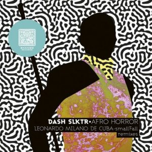 DASH SLKTR - AFRO HORROR [Shango Records]