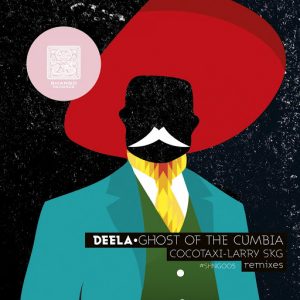 DEELA - GHOST OF THE CUMBIA [Shango Records]