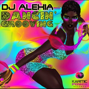 DJ Alexia - Dancin' Groovin [Karmic Power Records]