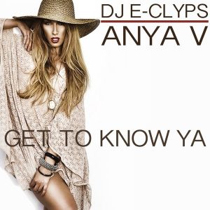 DJ E-Clyps, Anya V - Get To Know Ya [Blacklight Music]