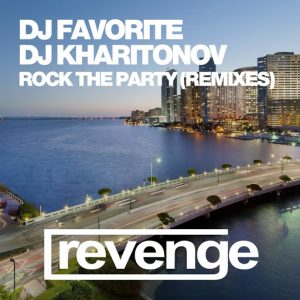 DJ Favorite & DJ Kharitonov - Rock the Party (Remixes Pt. 1) [Revenge Music]
