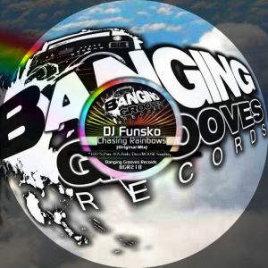 DJ Funsko - Chasing Rainbows [Banging Grooves Records]