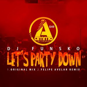 DJ Funsko - Let's Party Down [Ammo Recordings]