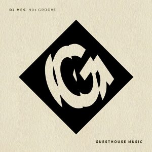 DJ Mes - 90s Groove [Guesthouse]