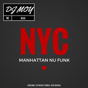 DJ Moy - NYC Manhattan Nu Funk ((Sound-Exhibitions-Records))