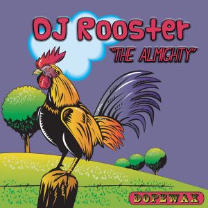 DJ Rooster - The Almighty [Dopewax]