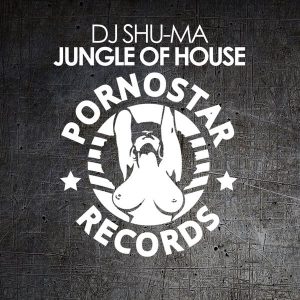 DJ Shu-ma - Jungle Of Love [PornoStar Records]