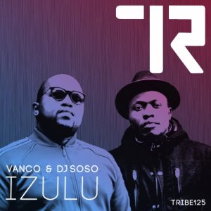 DJ Soso and Vanco - Izulu [Tribe Records]