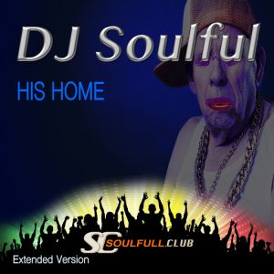 DJ Soulful - His Home [Soulfull Club]