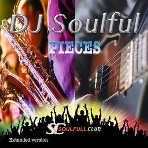 DJ Soulful - Pieces [Soulfull Club]