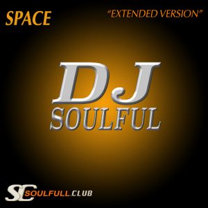 DJ Soulful - Space [Soulfull Club]