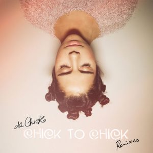 Da Chick - Chick To Chick Remixes [Discotexas]