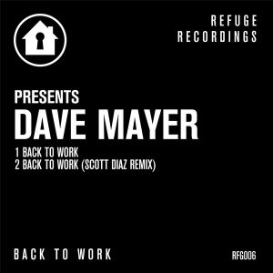 Dave Mayer - Back to Work [Refuge Recordings]