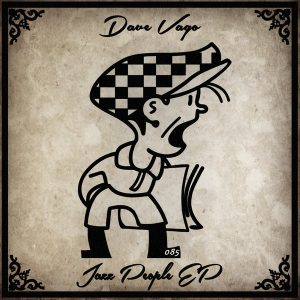 Dave Vago - Jazz People EP [Cabbie Hat Recordings]