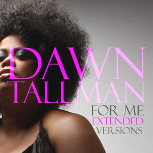 Dawn Tallman - For Me (Extended Versions) [Honeycomb Music]