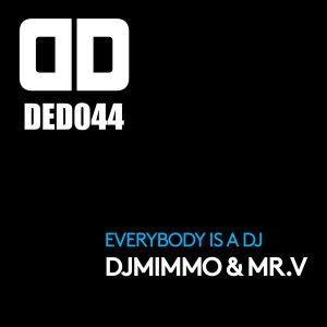 Deejay MiMMo & Mr. V - Everybody Is A DJ [Deep Deluxe Recordings]