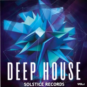 Deep House Vol.1 - The Hottest Deep House Tracks [Solstice Records]