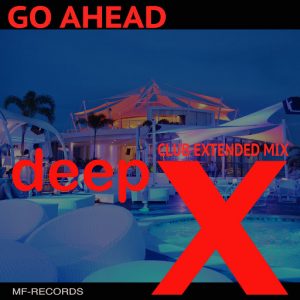 Deep X - Go Ahead [M F Records]